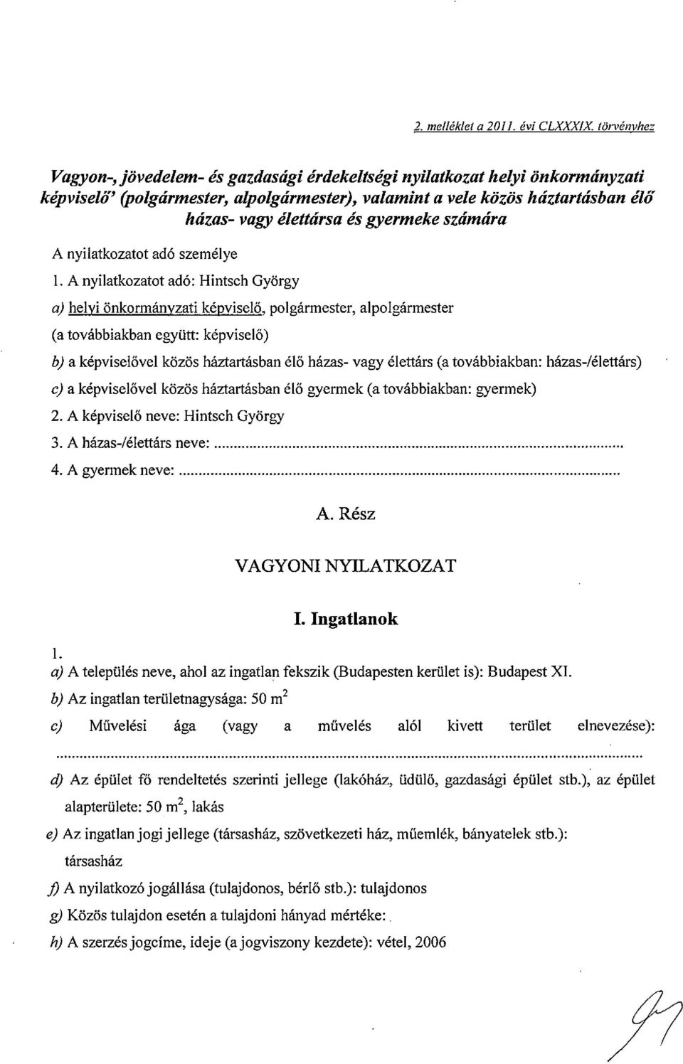 élettársa ás gyermeke számára A nyilatkozatot adó személye 1.