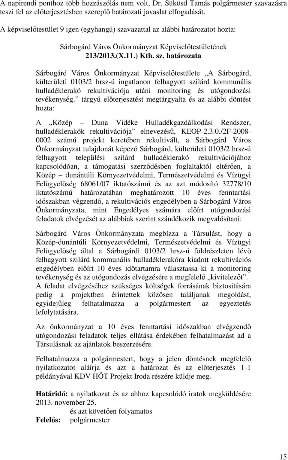 vazattal az alábbi határozatot hozta: Sárbogárd Város Önkormányzat Képviselőtestületének 213/2013.(X.11.) Kth. sz.