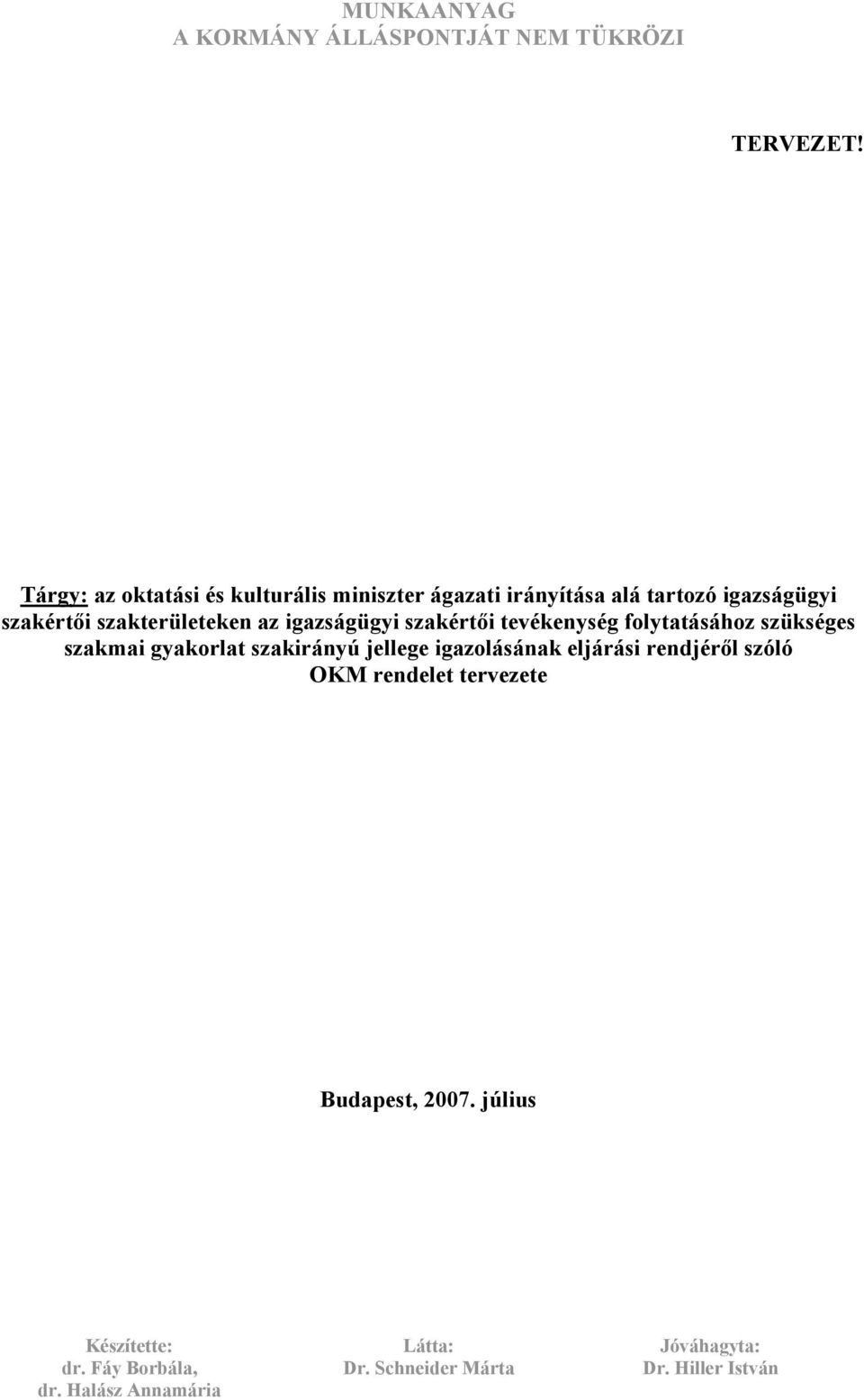 szakértői szakterületeken az igazságügyi szakértői tevékenység folytatásához szükséges