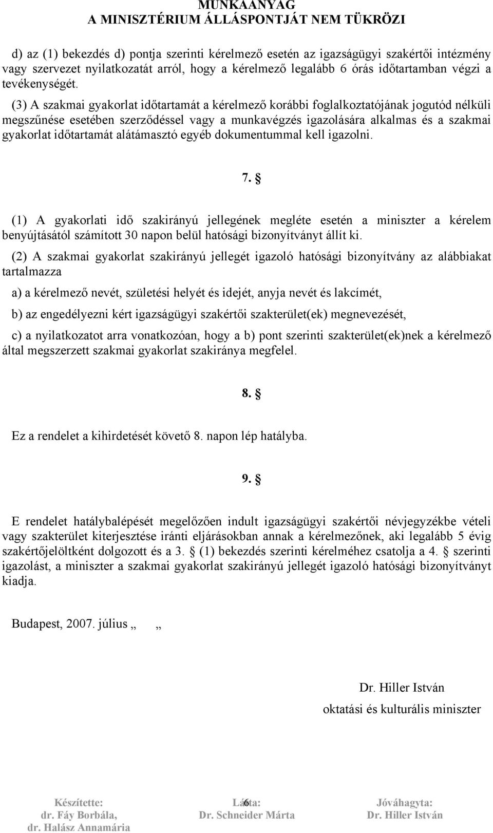 alátámasztó egyéb dokumentummal kell igazolni. 7.