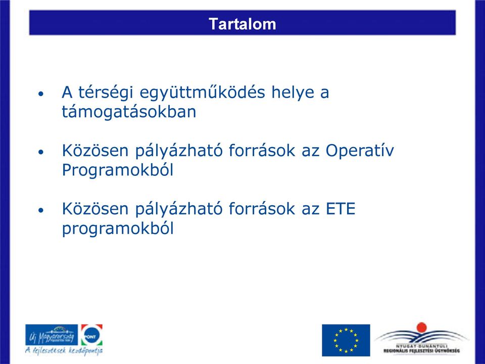 források az Operatív Programokból