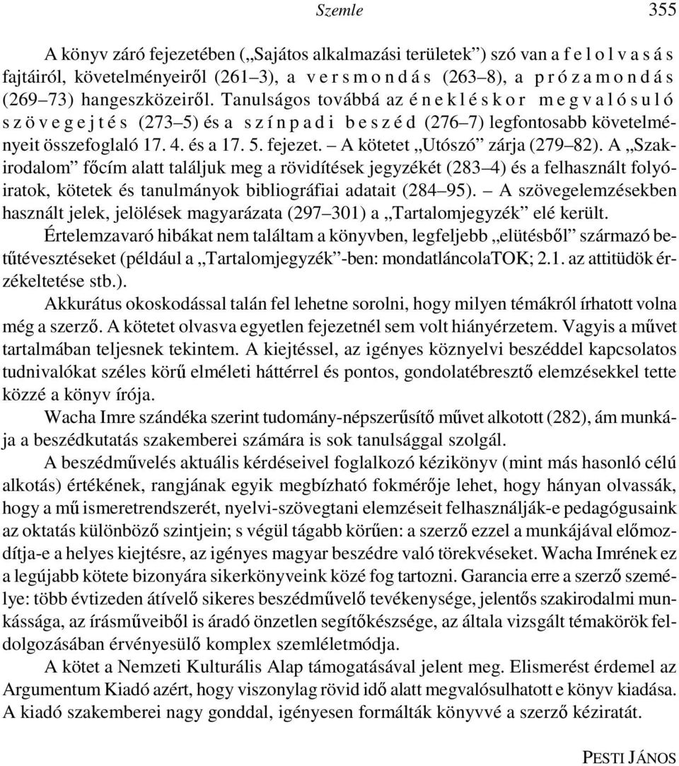 4. és a 17. 5. fejezet. A kötetet Utószó zárja (279 82).