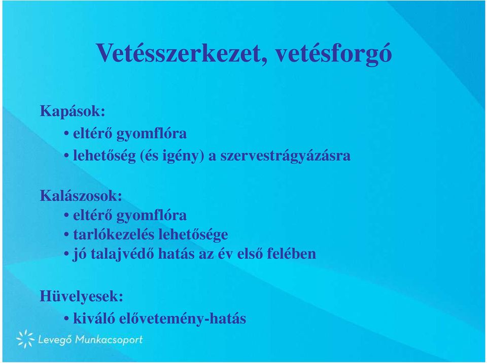 eltérő gyomflóra tarlókezelés lehetősége jó talajvédő