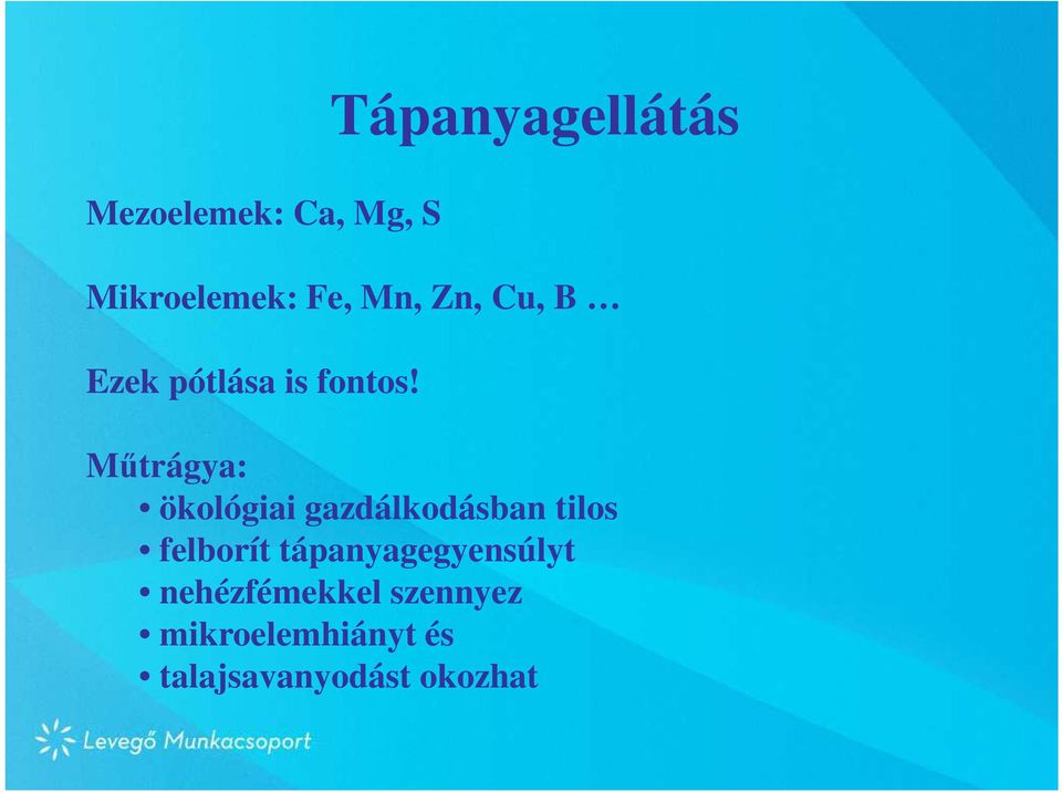 Műtrágya: ökológiai gazdálkodásban tilos felborít