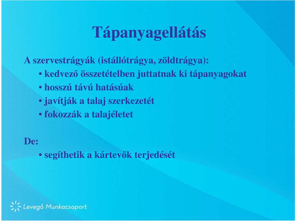 tápanyagokat hosszú távú hatásúak javítják a talaj