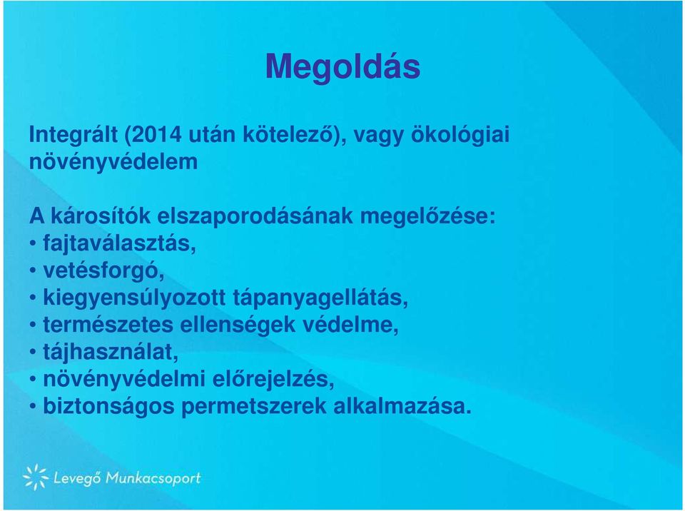 kiegyensúlyozott tápanyagellátás, természetes ellenségek védelme,