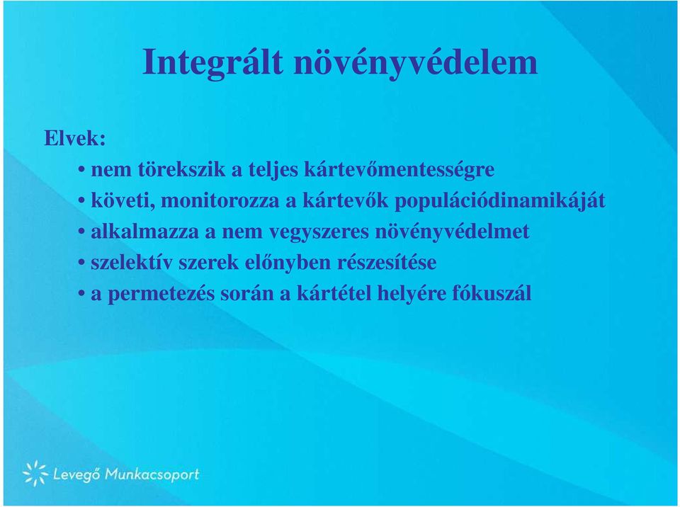 populációdinamikáját alkalmazza a nem vegyszeres