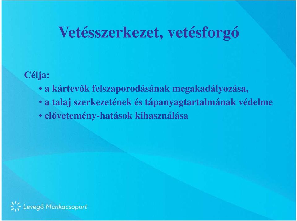 megakadályozása, a talaj szerkezetének és