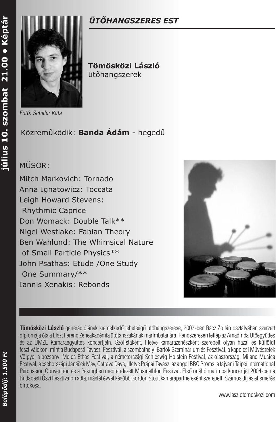 Rhythmic Caprice Don Womack: Double Talk** Nigel Westlake: Fabian Theory Ben Wahlund: The Whimsical Nature of Small Particle Physics** John Psathas: Etude /One Study One Summary/** Iannis Xenakis: