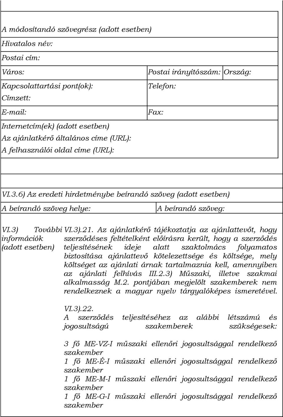 3) További információk (adott esetben) VI.3).21.