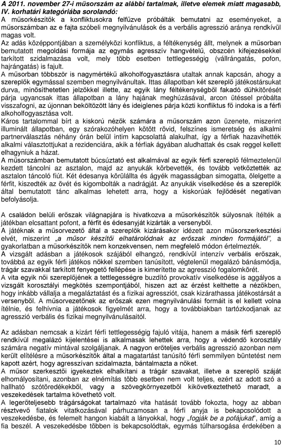 rendkívül magas volt.
