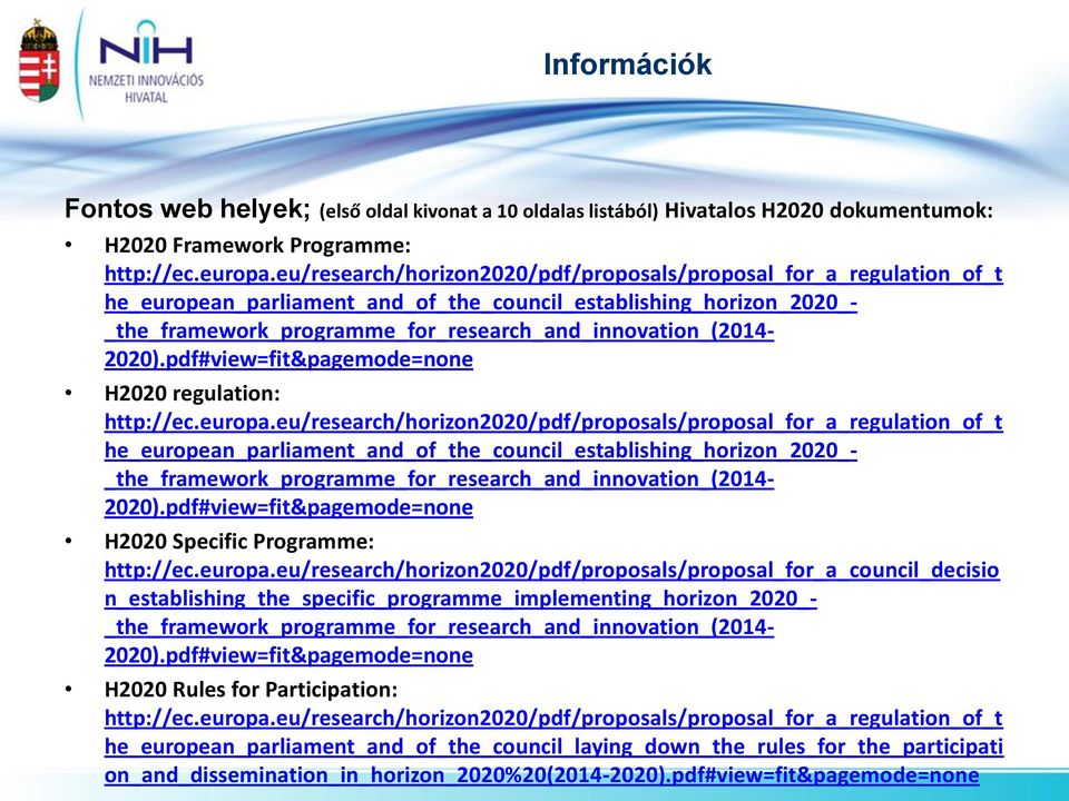 _the_framework_programme_for_research_and_innovation_(2014-2020).pdf#view=fit&pagemode=none H2020 regulation: http://ec.europa. _the_framework_programme_for_research_and_innovation_(2014-2020).