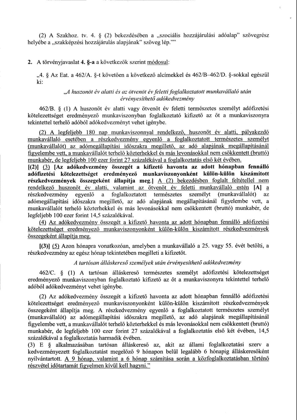 -sokkal egészül ki : A huszonöt év alatti és az ötvenöt év feletti foglalkoztatott munkavállaló utá n érvényesíthető adókedvezmény 462/B.