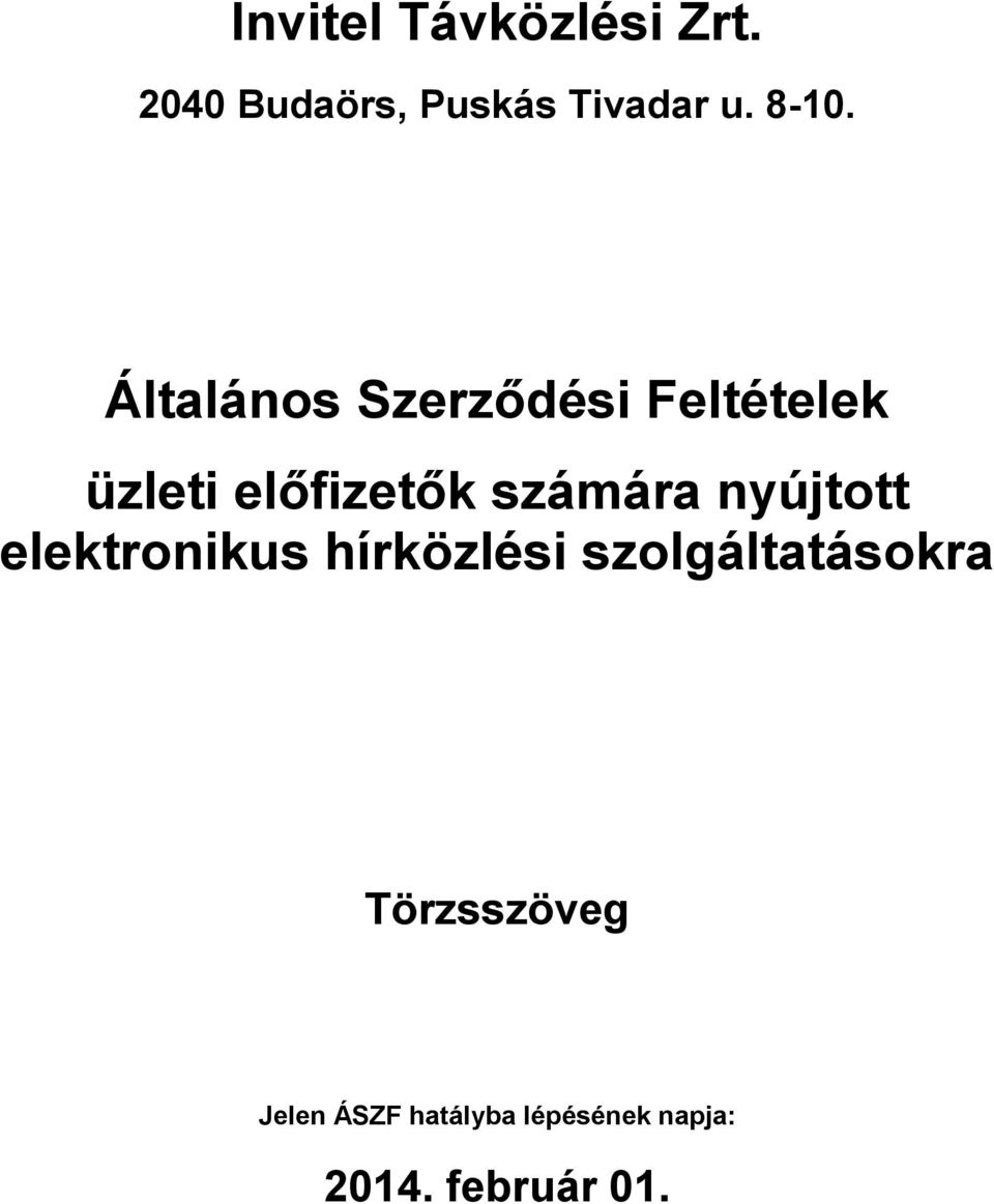 számára nyújtott elektronikus hírközlési