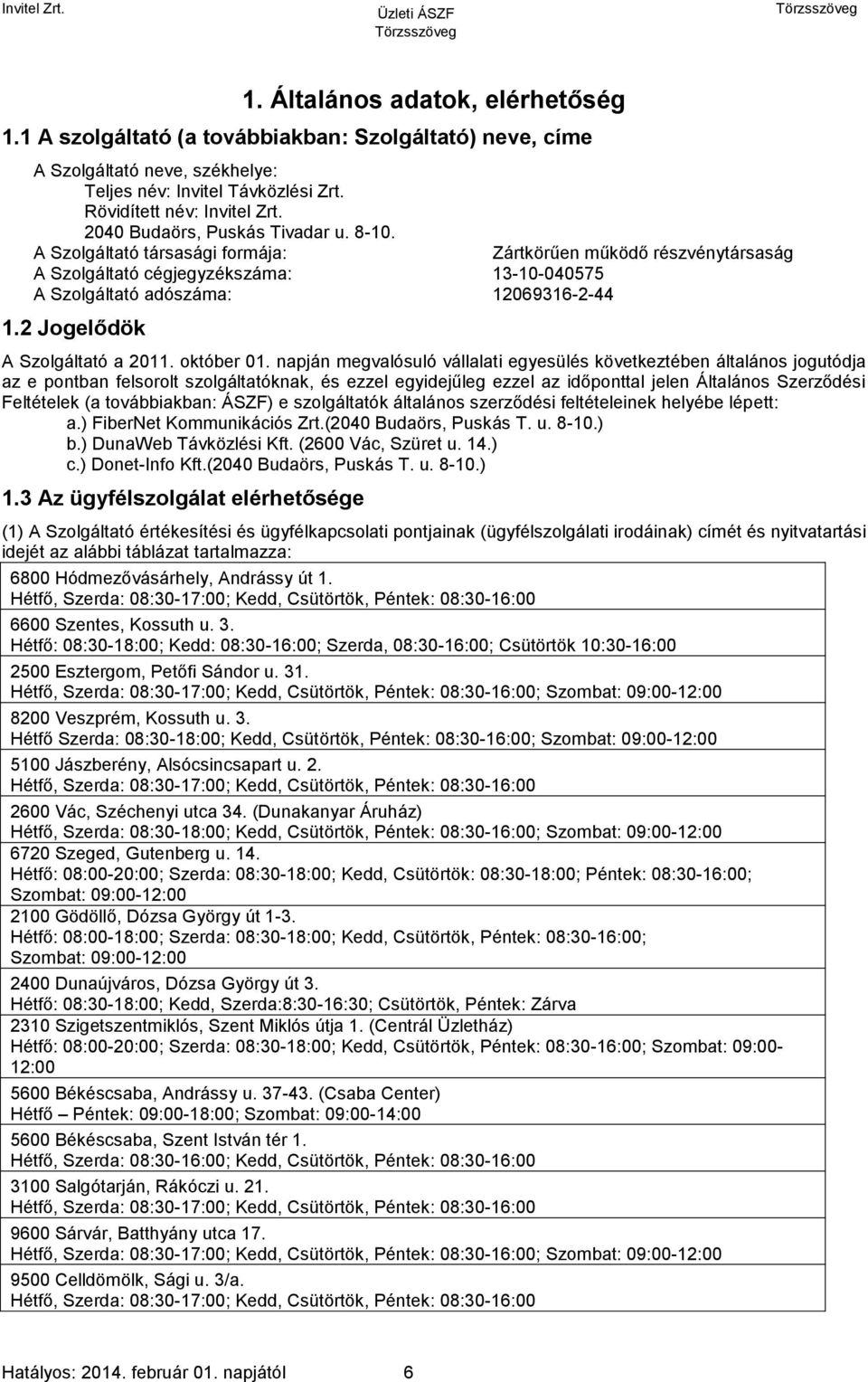 2 Jogelődök A Szolgáltató a 2011. október 01.