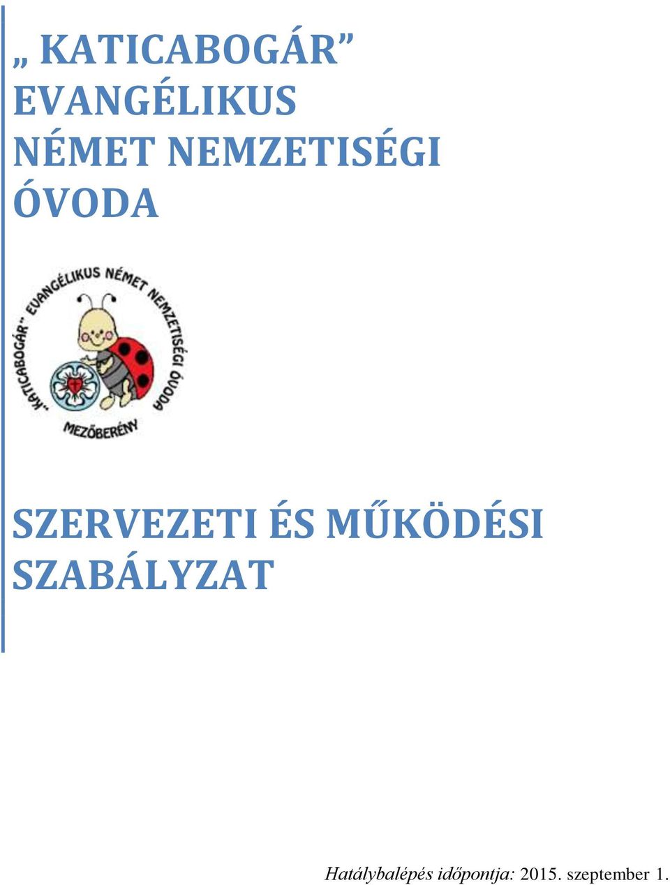 MŰKÖDÉSI SZABÁLYZAT