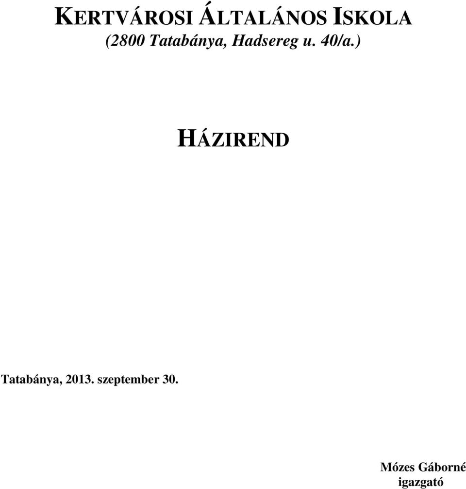 40/a.) HÁZIREND Tatabánya, 2013.