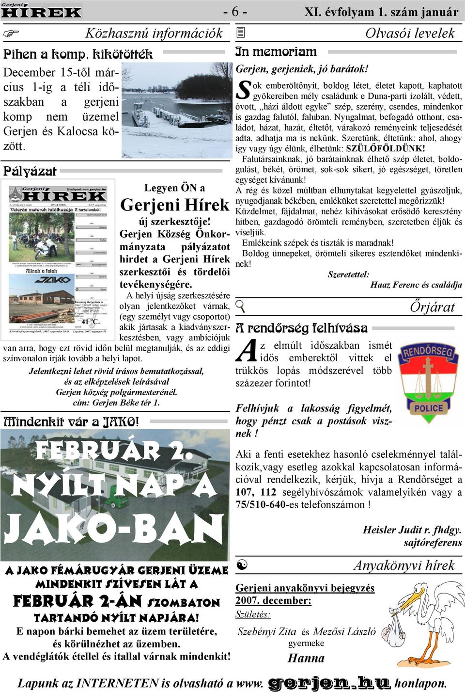Gerjen Község Önkormányzata pályázatot hirdet a Gerjeni Hírek szerkesztıi és tördelıi tevékenységére.