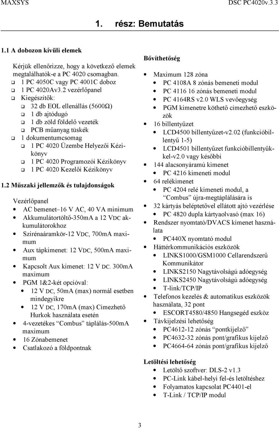 Kézikönyv 1 PC 4020 Kezelői Kézikönyv 1.