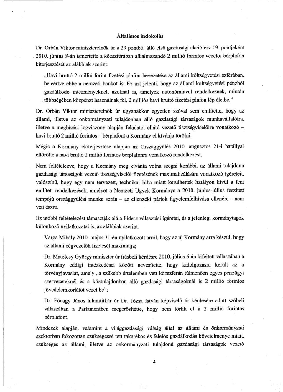 költségvetési szférában, beleértve ebbe a nemzeti bankot is.
