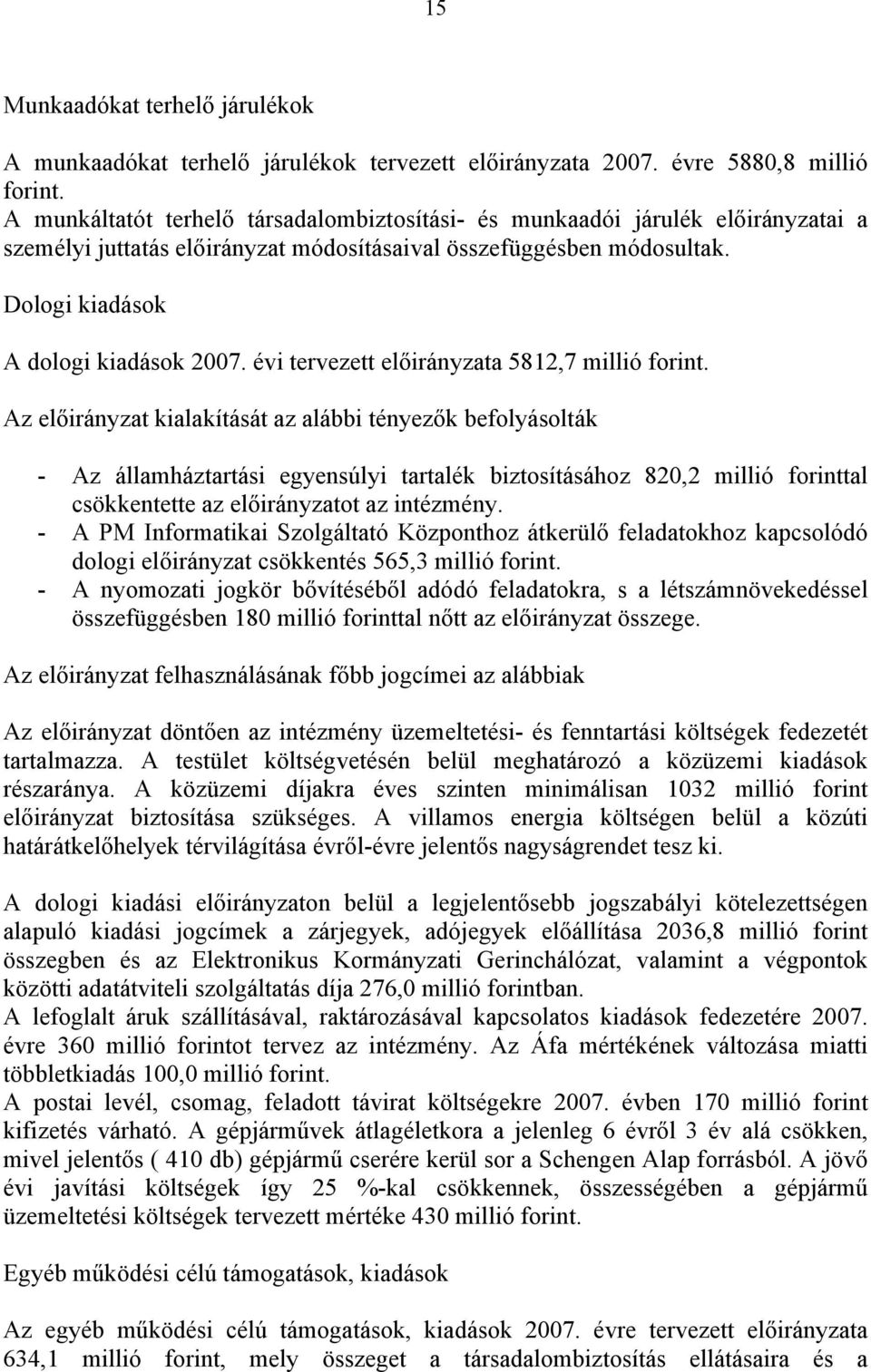 évi tervezett előirányzata 5812,7 millió forint.