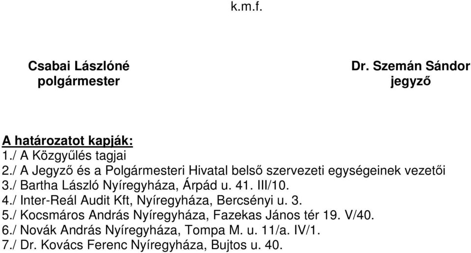 41. III/10. 4./ Inter-Reál Audit Kft, Nyíregyháza, Bercsényi u. 3. 5.