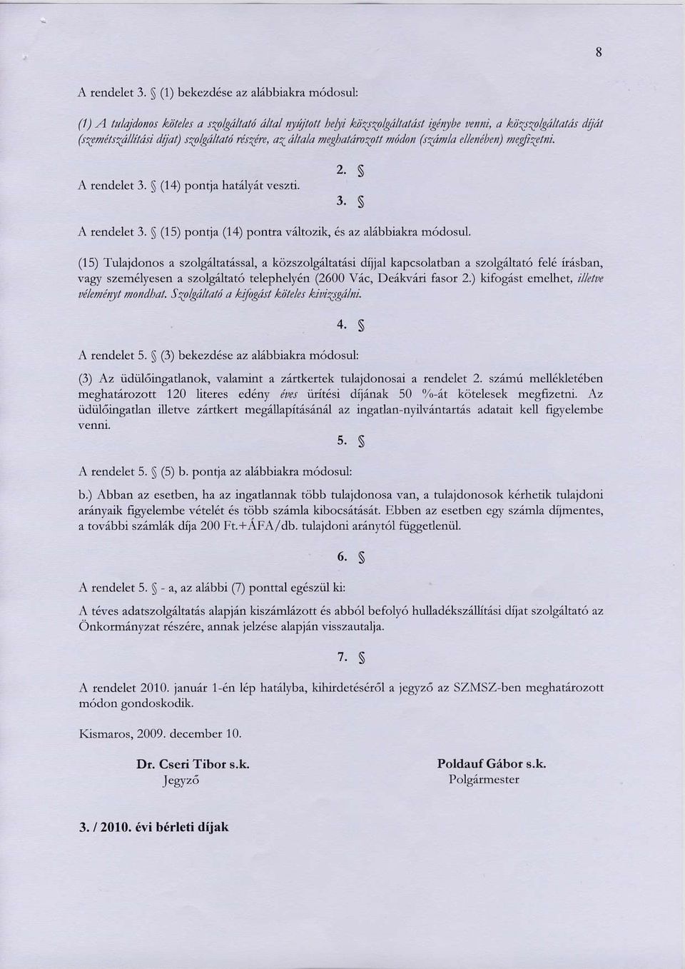 $ (15) pontja ('14) pontra v6ltozik, 6s az al6bbiakra m6dosul.