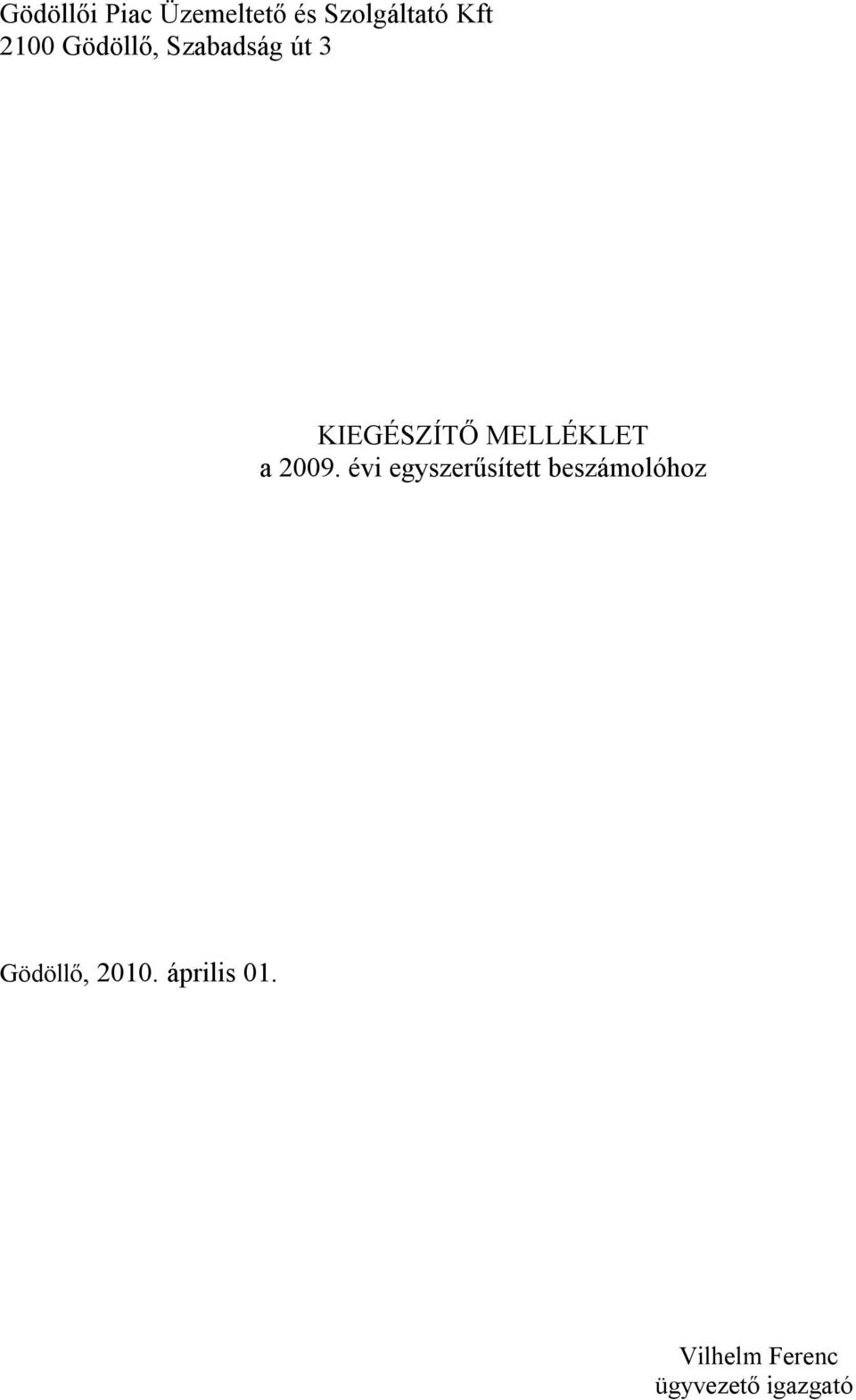 2009. évi egyszerűsített beszámolóhoz Gödöllő,