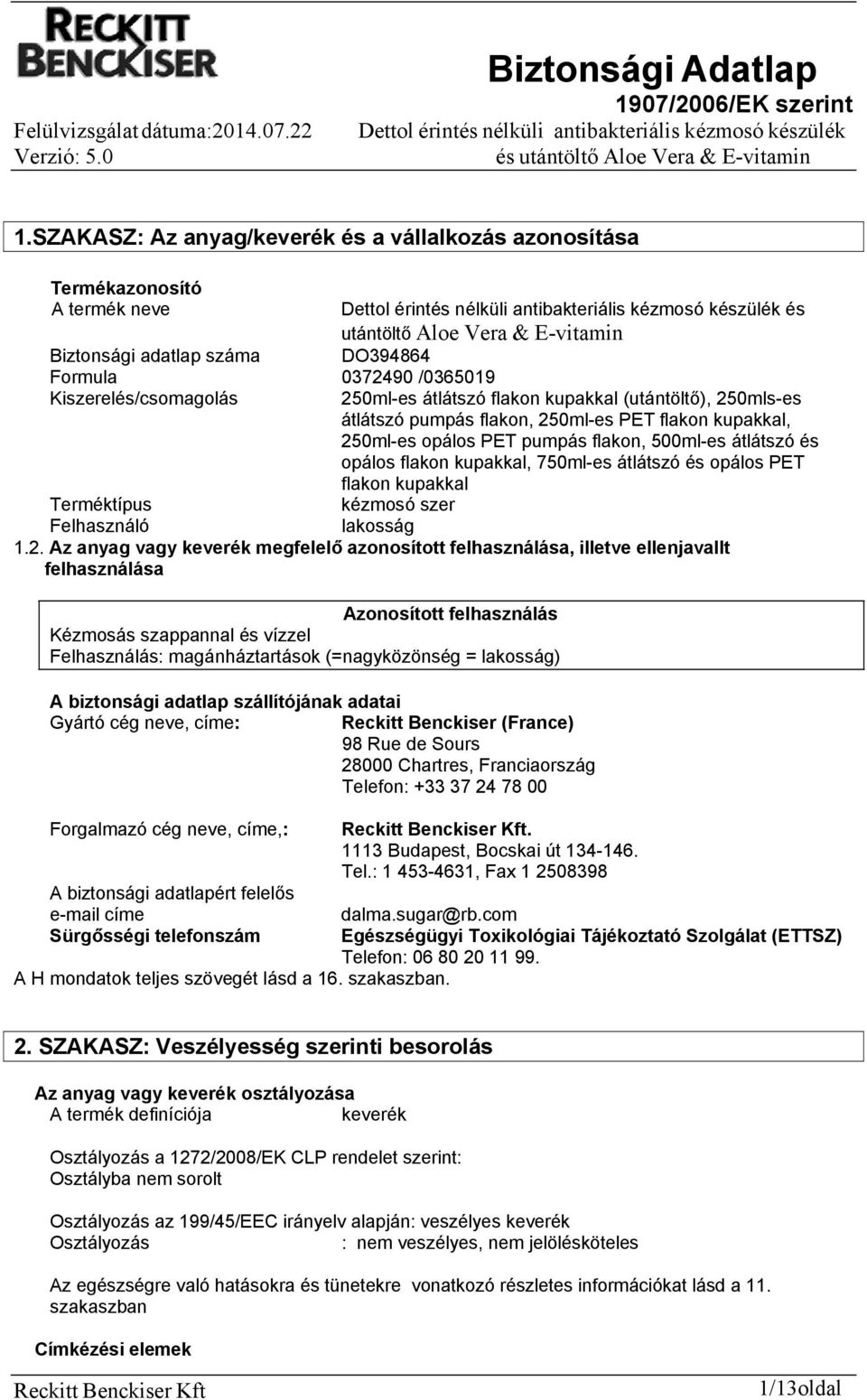 kupakkal, 750mles átlátszó és opálos PET flakon kupakkal Terméktípus kézmosó szer Felhasználó lakosság 1.2.