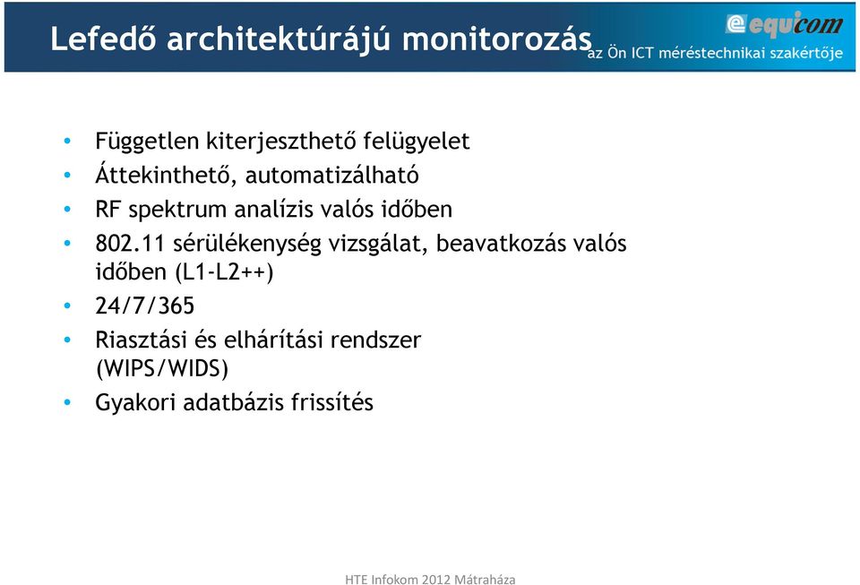 11 sérülékenység vizsgálat, beavatkozás valós időben (L1-L2++)
