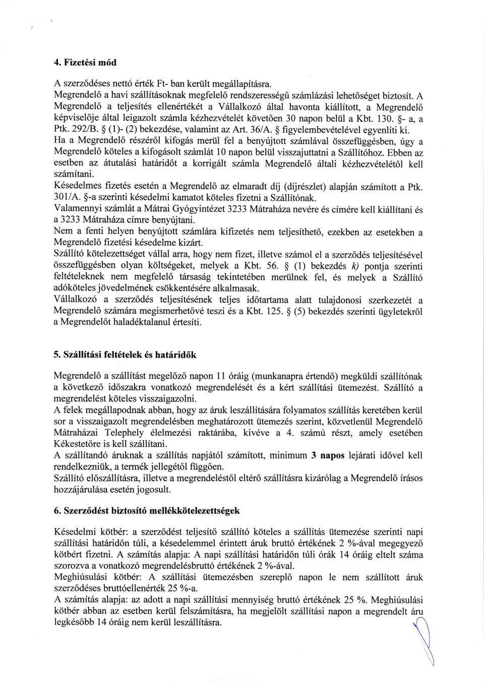 $ (1)- (2) bekezd6se, valamint az Art. 36/A. g figyelembevdtel6vel egyenliti ki.