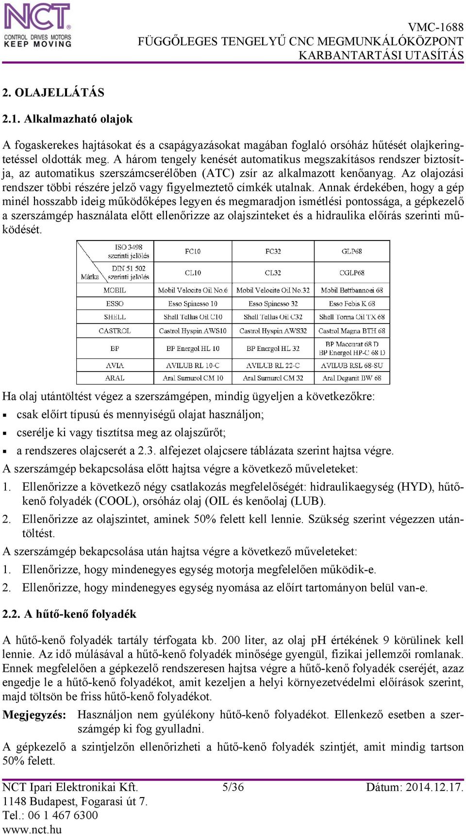 Az olajozási rendszer többi részére jelző vagy figyelmeztető címkék utalnak.