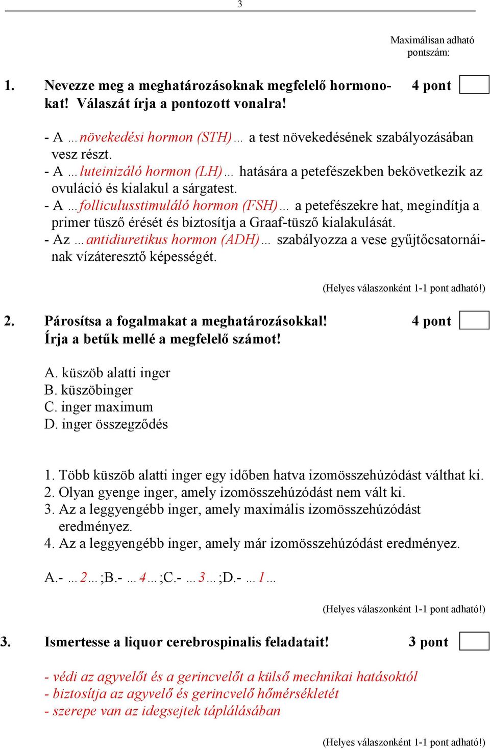 - A folliculusstimuláló hormon (FSH) a petefészekre hat, megindítja a primer tüszı érését és biztosítja a Graaf-tüszı kialakulását.