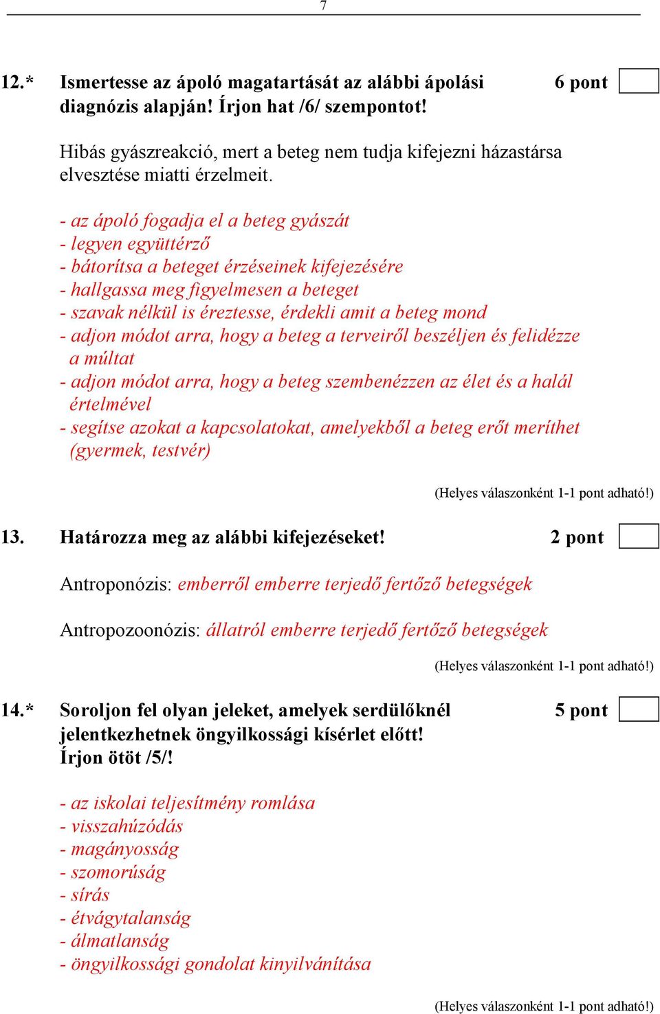 - az ápoló fogadja el a beteg gyászát - legyen együttérzı - bátorítsa a beteget érzéseinek kifejezésére - hallgassa meg figyelmesen a beteget - szavak nélkül is éreztesse, érdekli amit a beteg mond -