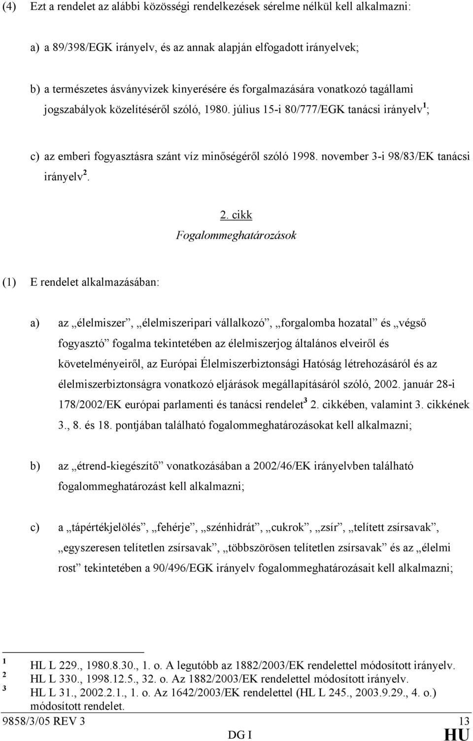 november 3-i 98/83/EK tanácsi irányelv 2.