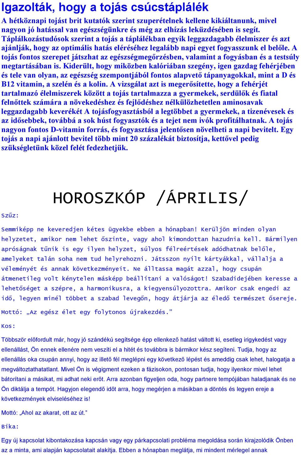 A tojás fontos szerepet játszhat az egészségmegırzésben, valamint a fogyásban és a testsúly megtartásában is.