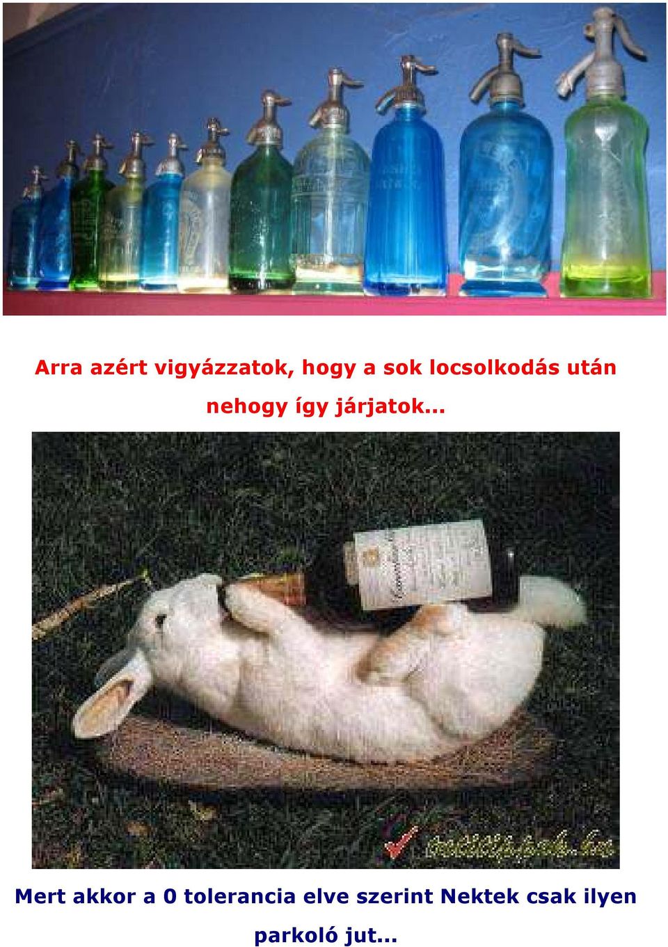 .. Mert akkor a 0 tolerancia elve