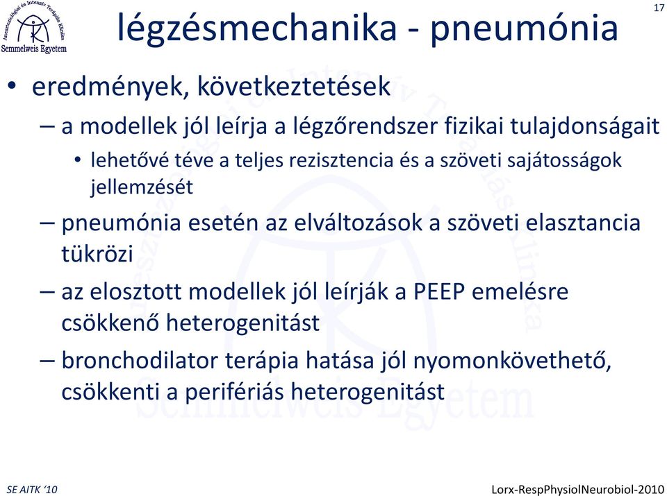 elváltozások a szöveti elasztancia tükrözi az elosztott modellek jól leírják a PEEP emelésre csökkenő