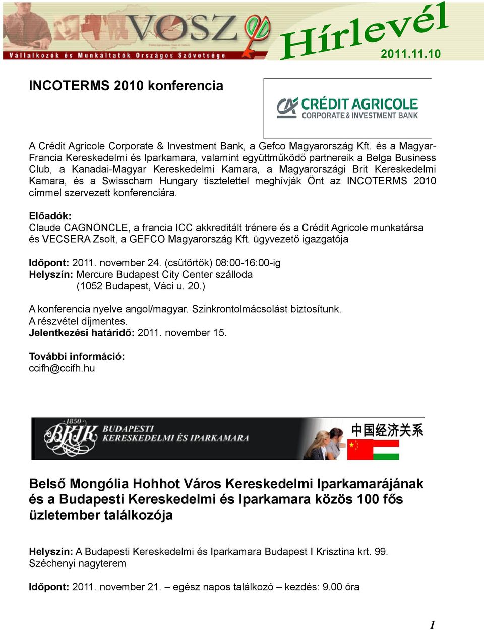 Hungary tisztelettel meghívják Önt az INCOTERMS 2010 címmel szervezett konferenciára.