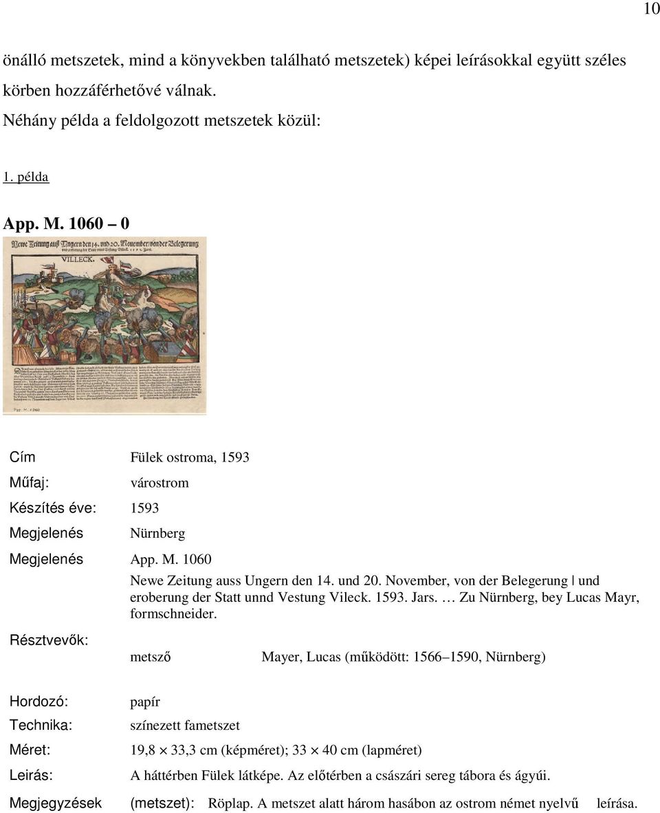 November, von der Belegerung und eroberung der Statt unnd Vestung Vileck. 1593. Jars. Zu Nürnberg, bey Lucas Mayr, formschneider.