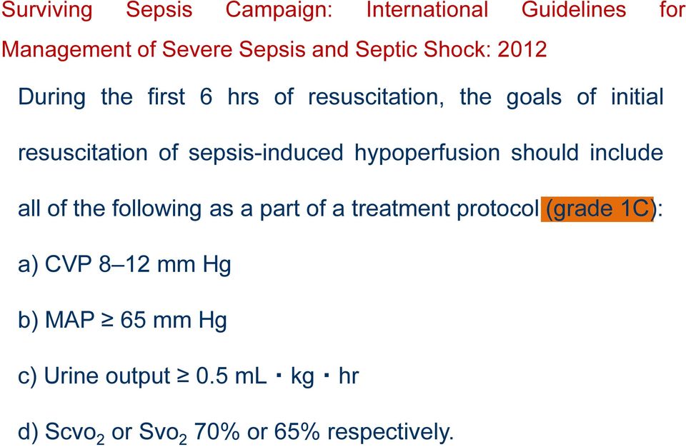 sepsis-induced hypoperfusion should include all of the following as a part of a treatment protocol