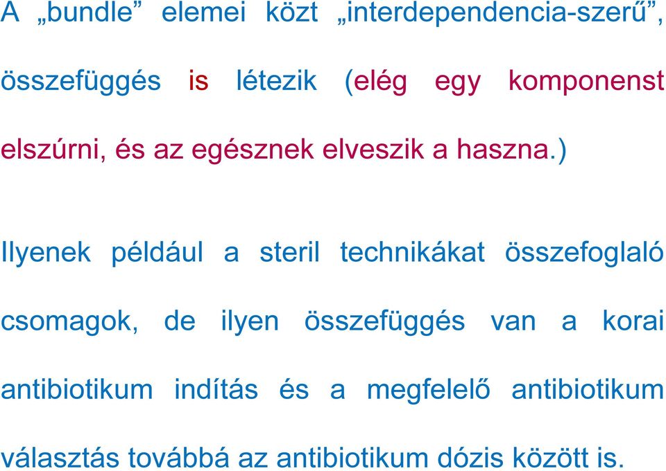 ) Ilyenek például a steril technikákat összefoglaló csomagok, de ilyen
