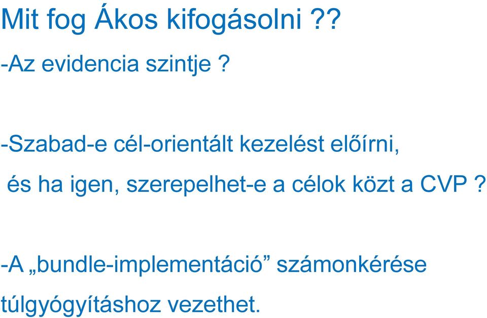 igen, szerepelhet-e a célok közt a CVP?
