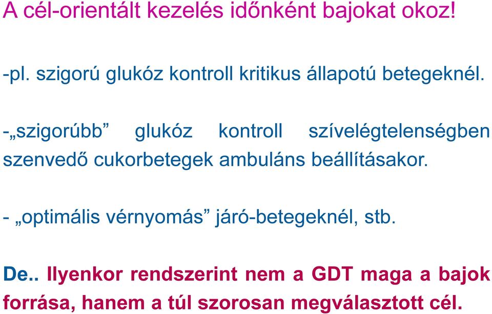 - szigorúbb glukóz kontroll szívelégtelenségben szenvedő cukorbetegek ambuláns