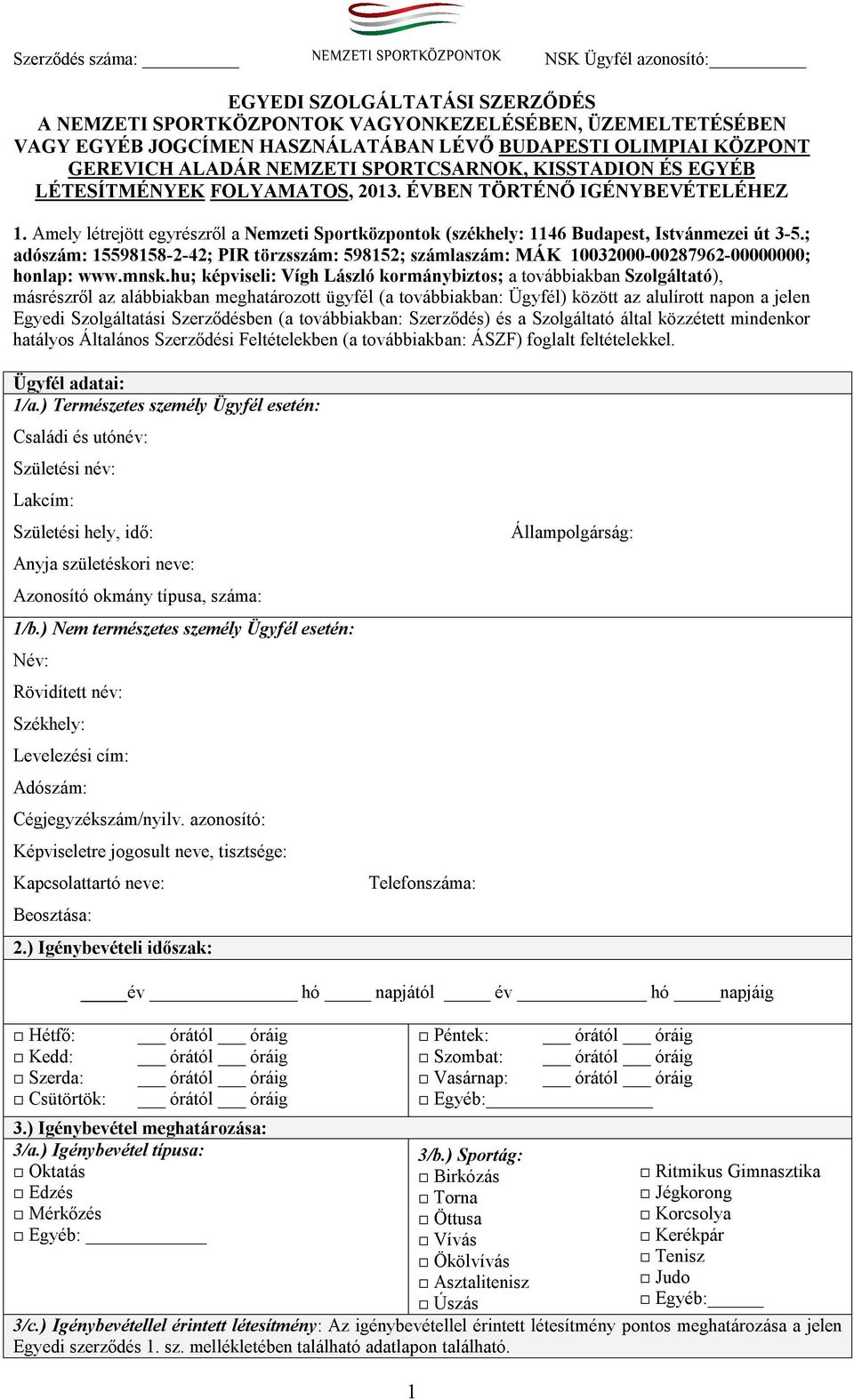 ; adószám: 15598158-2-42; PIR törzsszám: 598152; számlaszám: MÁK 10032000-00287962-00000000; honlap: www.mnsk.