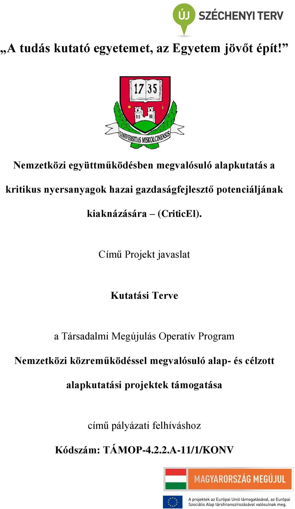 potenciáljának kiaknázására (CriticEl).