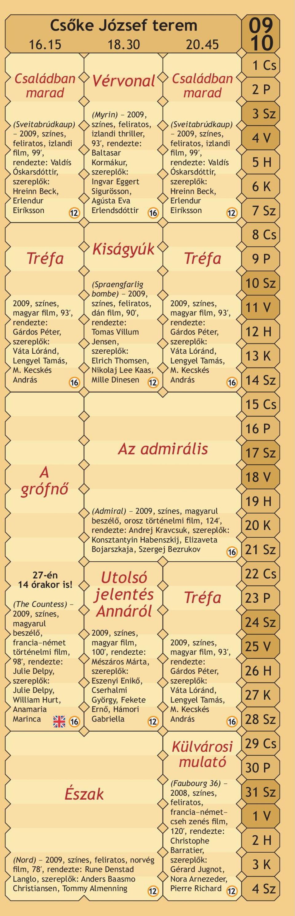 Kecskés András A grófnõ 27-én 14 órakor is!