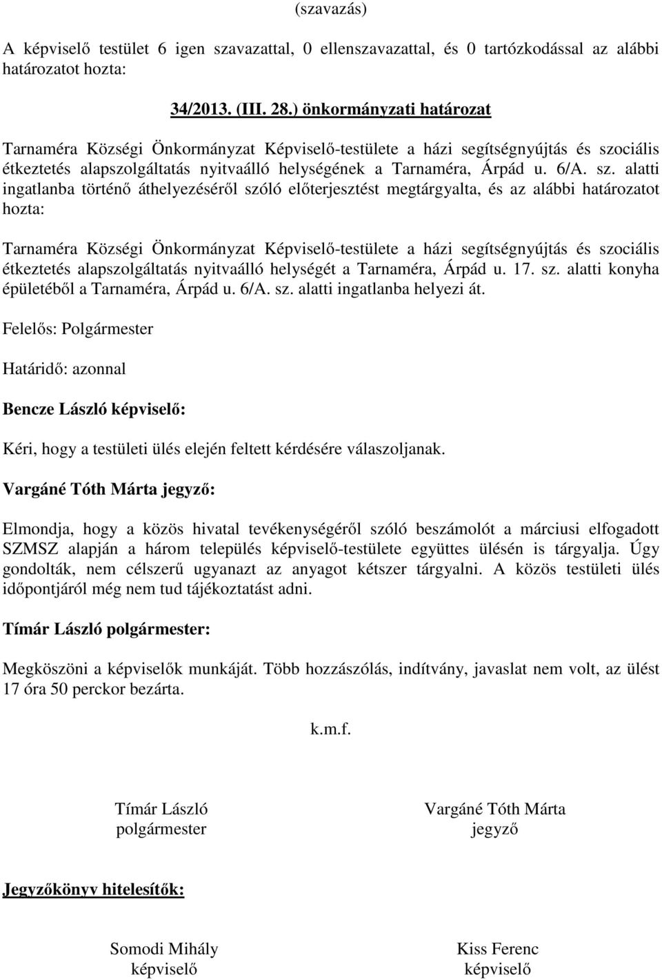 ciális étkeztetés alapszolgáltatás nyitvaálló helységének a Tarnaméra, Árpád u. 6/A. sz.