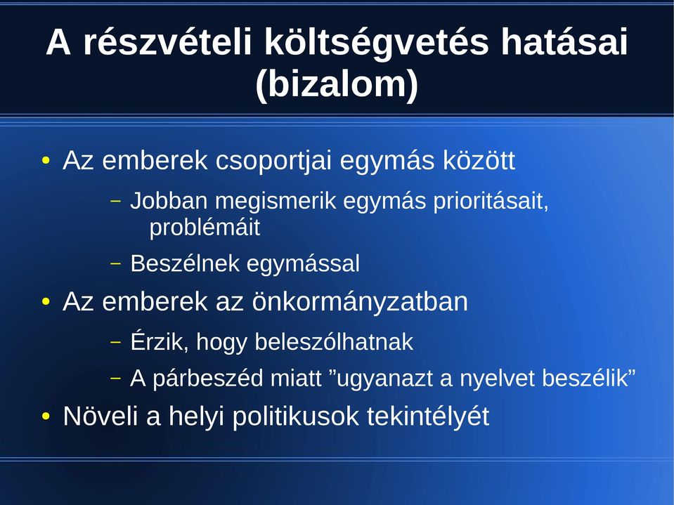 egymással Az emberek az önkormányzatban Érzik, hogy beleszólhatnak A