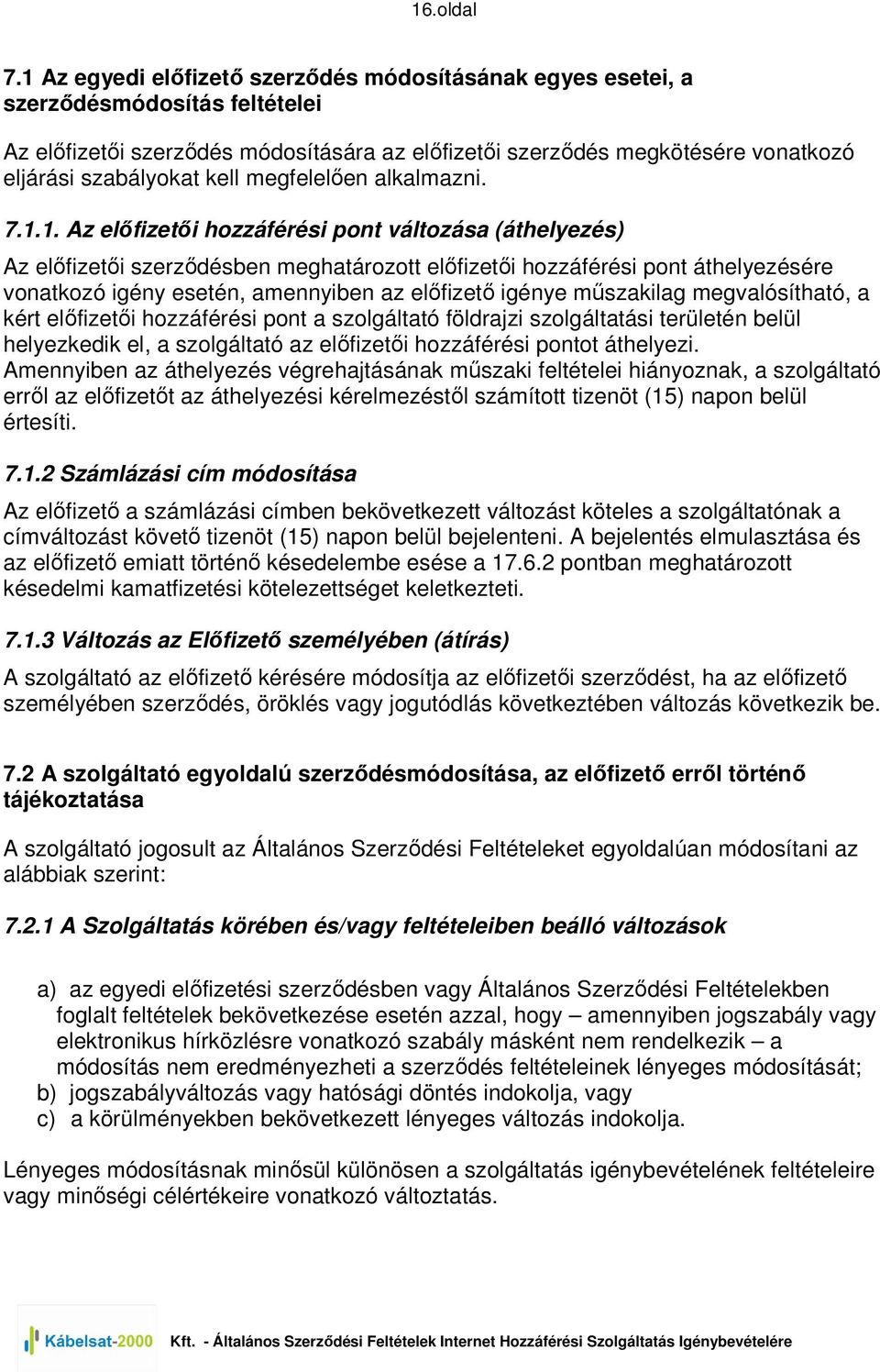 kell megfelelıen alkalmazni. 7.1.